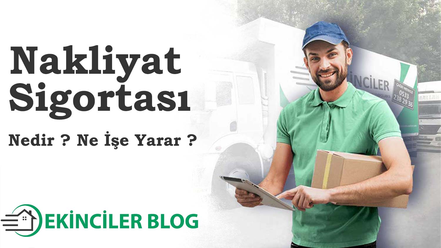 Nakliyat Sigortası Nedir ? Ne İşe Yarar ? (Detaylı Bilgi)