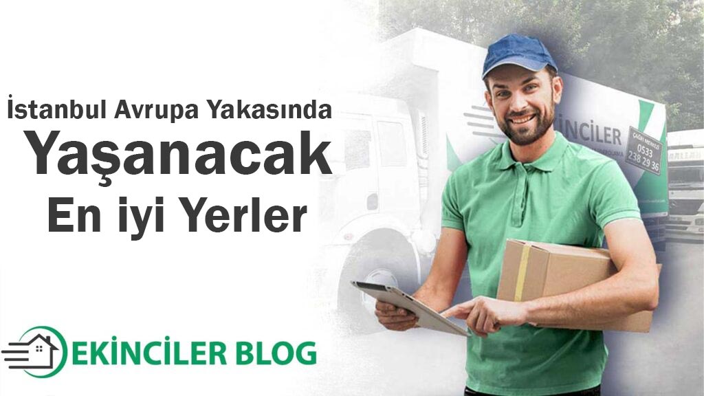 İstanbul Avrupa Yakasında Yaşanacak En İyi Yerler